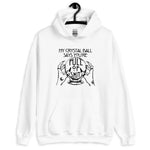 Crystal Ball Sees It All Unisex Hoodie
